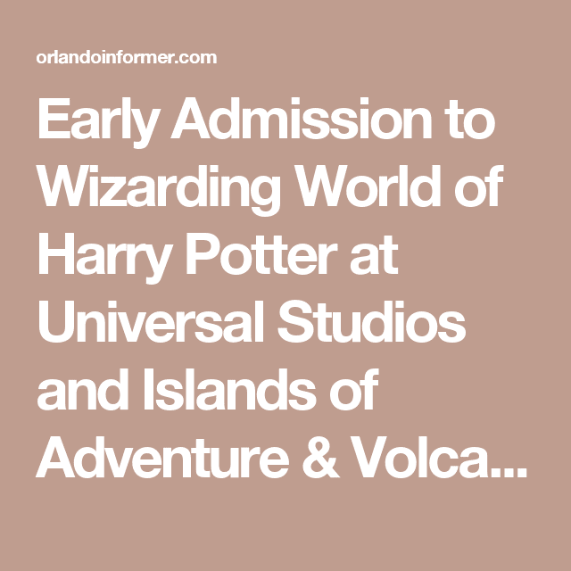 Early Admission to Wizarding World of Harry Potter at Universal Studios ...