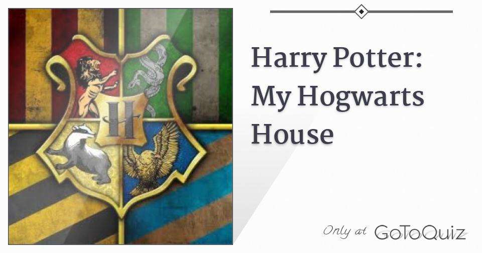 Harry Potter: My Hogwarts House