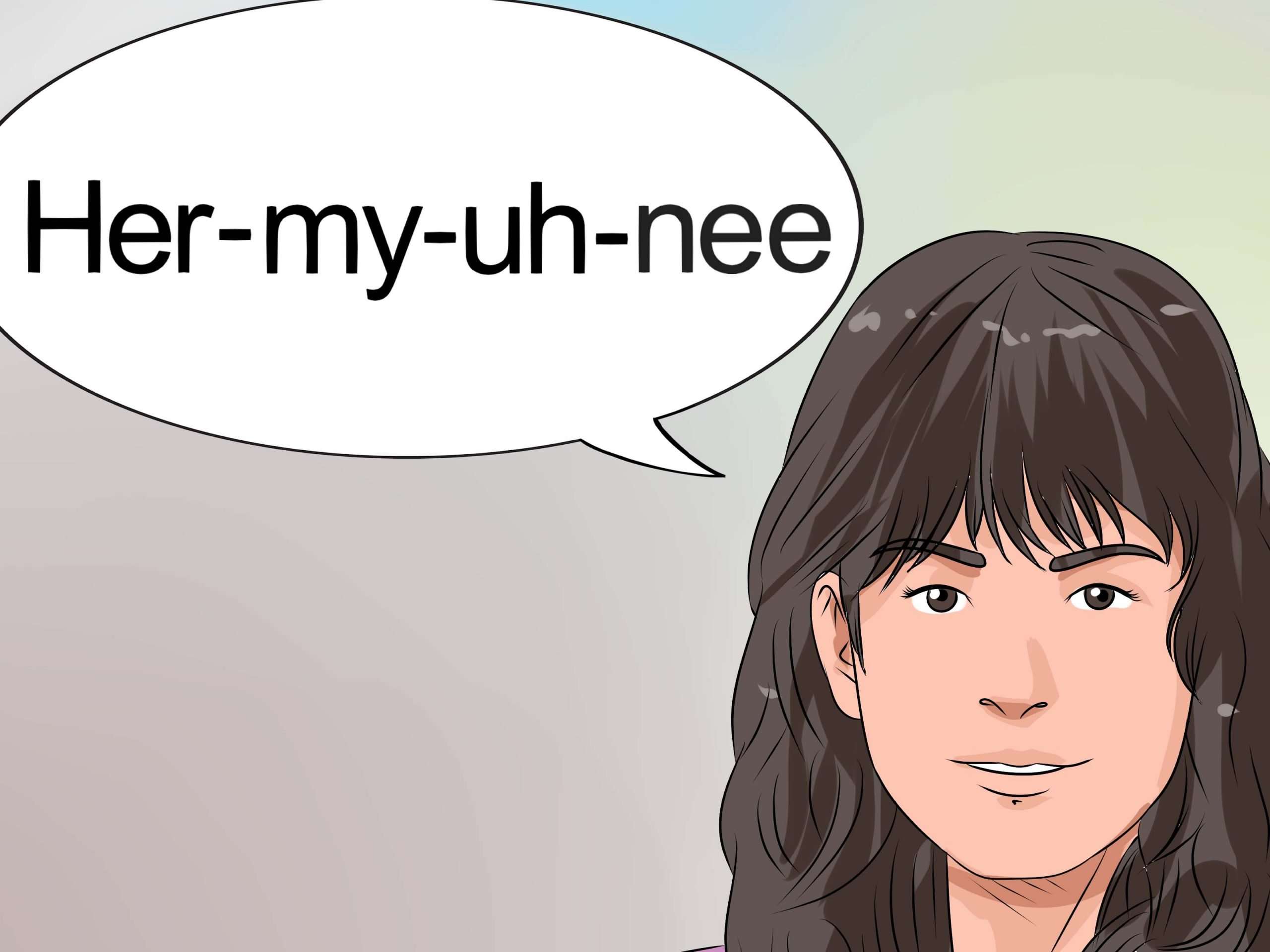 How to Pronounce Hermione: 6 Steps (with Pictures)