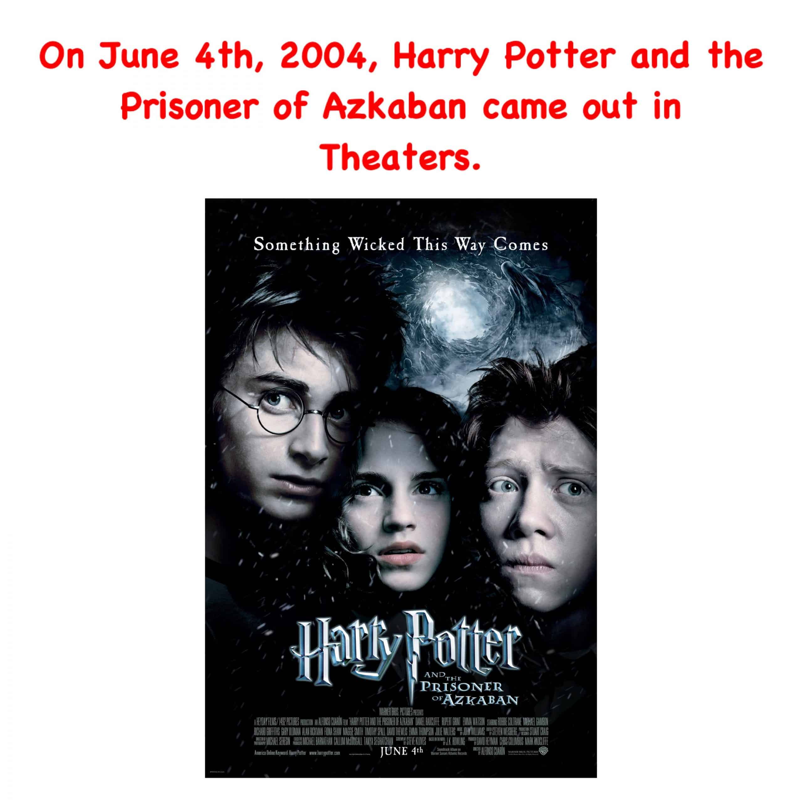 On June 4th, 2004, Harry Potter and the Prisoner of Azkaban came out in ...