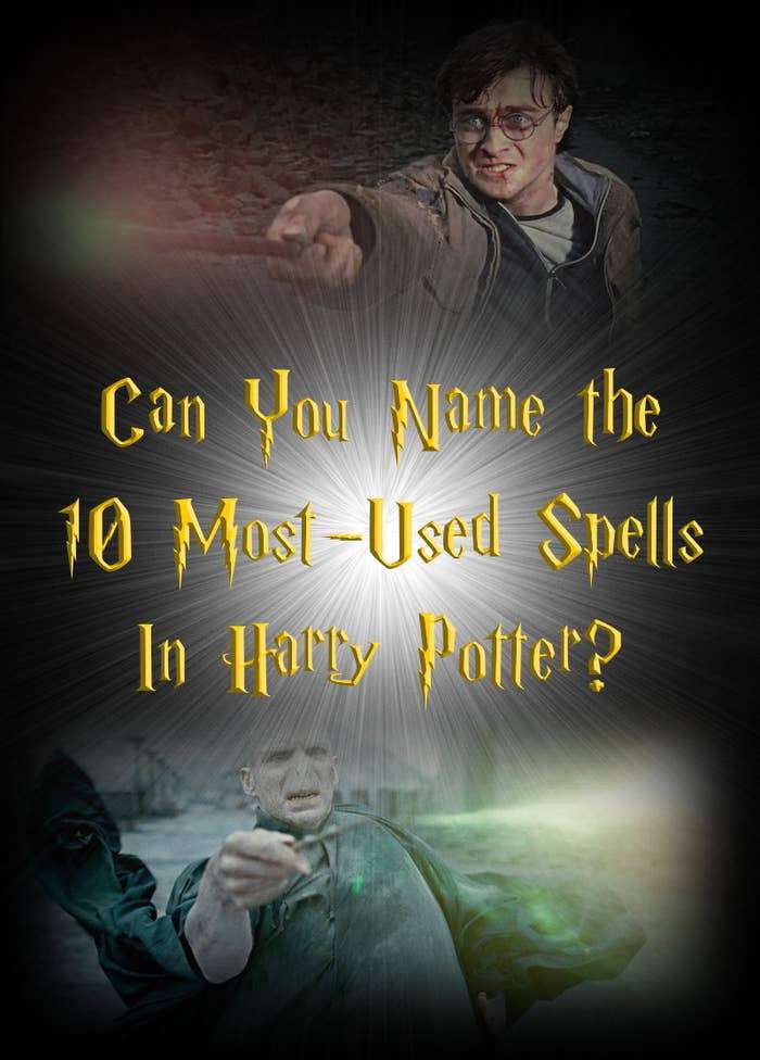 You Have 2 Minutes To Name The 10 Most Popular Spells In ...